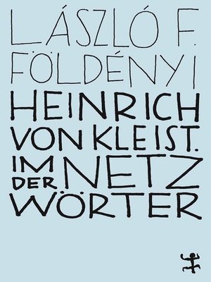 cover image of Heinrich von Kleist. Im Netz der Wörter